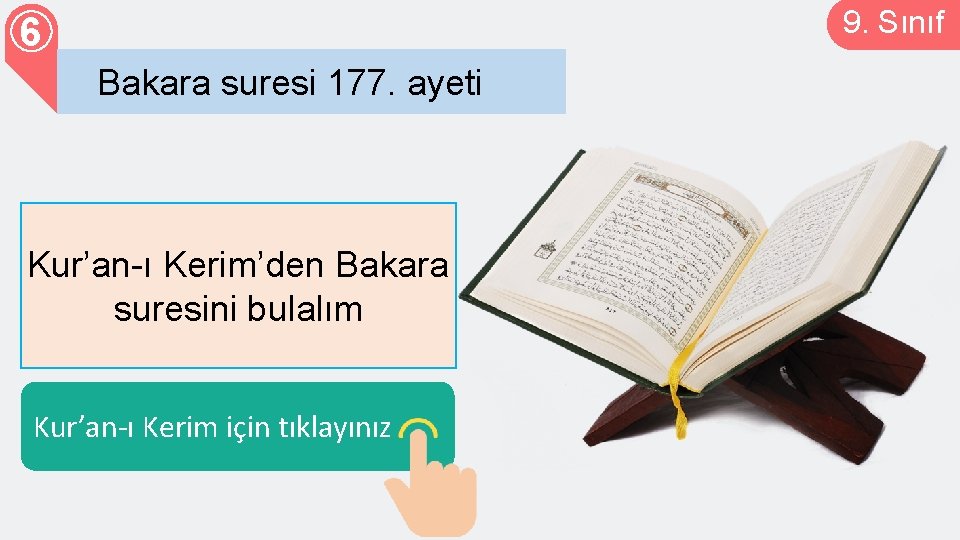 9. Sınıf 6 Bakara suresi 177. ayeti Kur’an-ı Kerim’den Bakara suresini bulalım Kur’an-ı Kerim