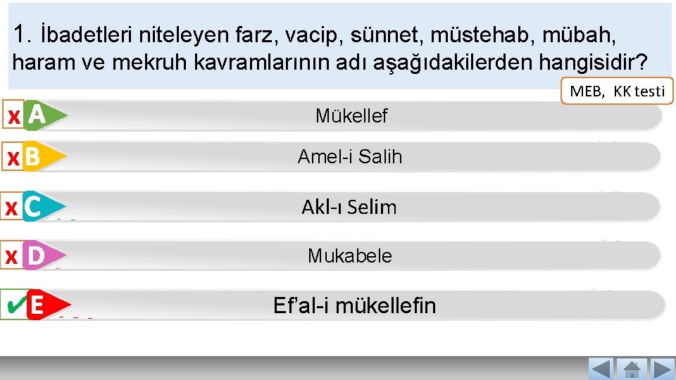 1. İbadetleri niteleyen farz, vacip, sünnet, müstehab, mübah, haram ve mekruh kavramlarının adı aşağıdakilerden