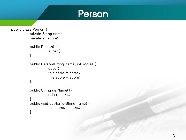 Person public class Person { private String name; private int score; public Person() {