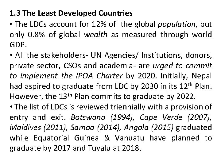 1. 3 The Least Developed Countries • The LDCs account for 12% of the