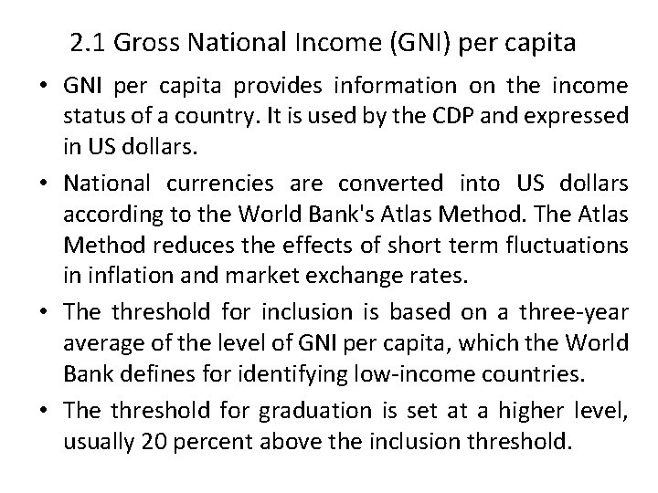 2. 1 Gross National Income (GNI) per capita • GNI per capita provides information