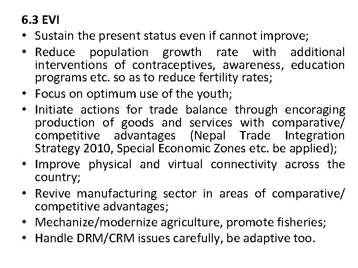 6. 3 EVI • Sustain the present status even if cannot improve; • Reduce