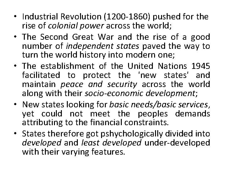  • Industrial Revolution (1200 -1860) pushed for the rise of colonial power across