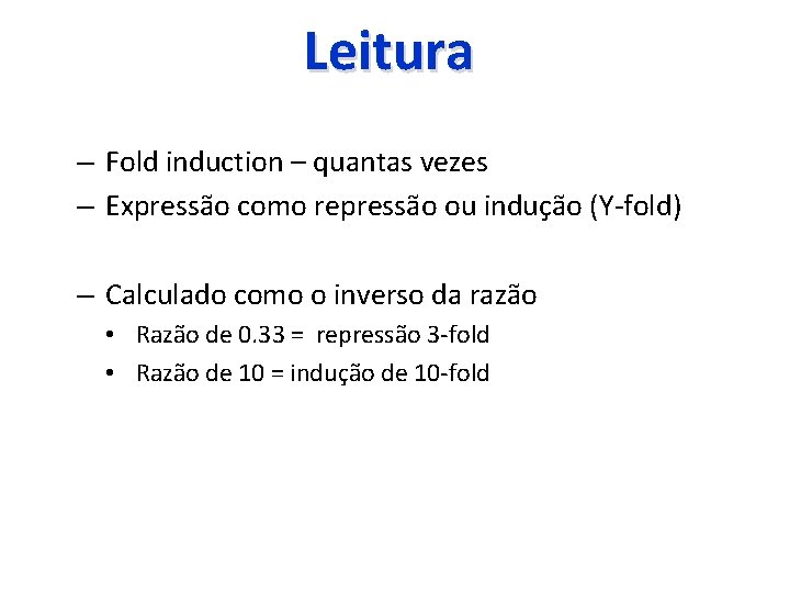 Leitura – Fold induction – quantas vezes – Expressão como repressão ou indução (Y-fold)