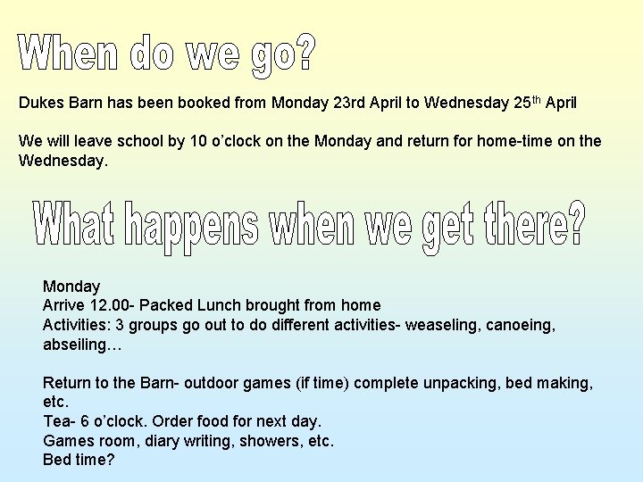 Dukes Barn has been booked from Monday 23 rd April to Wednesday 25 th