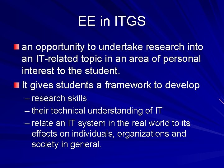 EE in ITGS an opportunity to undertake research into an IT-related topic in an