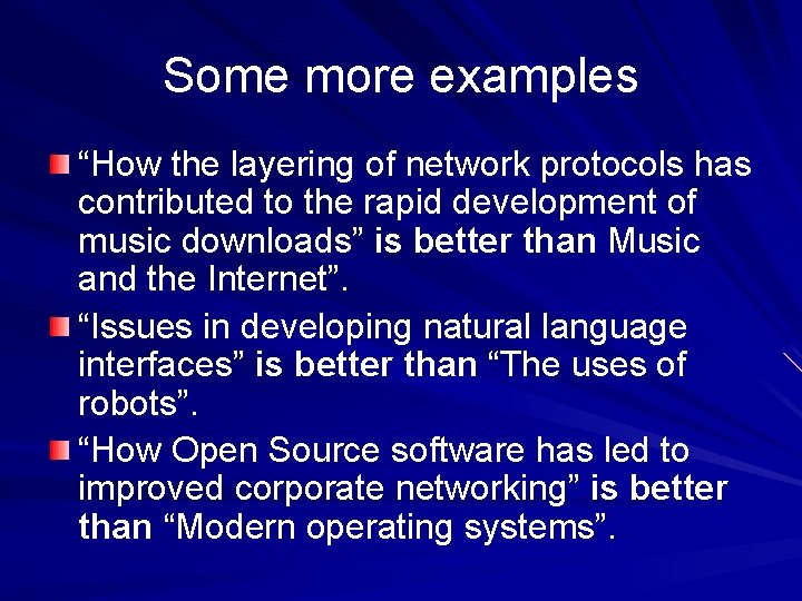 Some more examples “How the layering of network protocols has contributed to the rapid