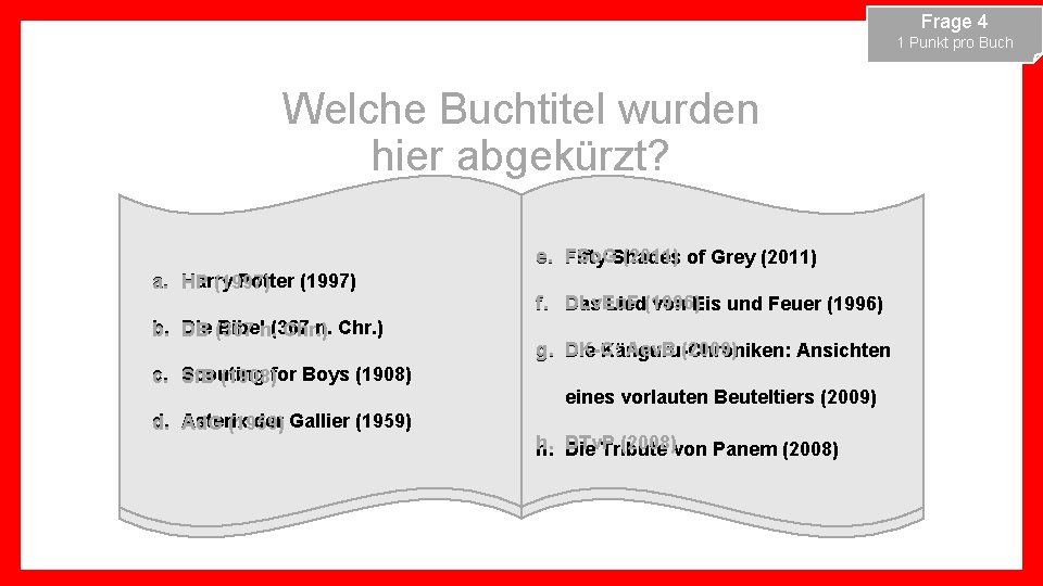 Frage 4 1 Punkt pro Buch Welche Buchtitel wurden hier abgekürzt? FSo. GShades (2011)