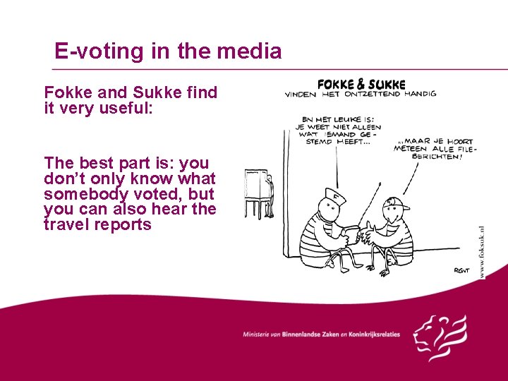 E-voting in the media Fokke and Sukke find it very useful: The best part