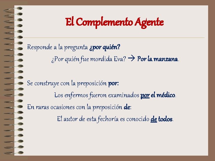 El Complemento Agente Responde a la pregunta ¿por quién? ¿Por quién fue mordida Eva?