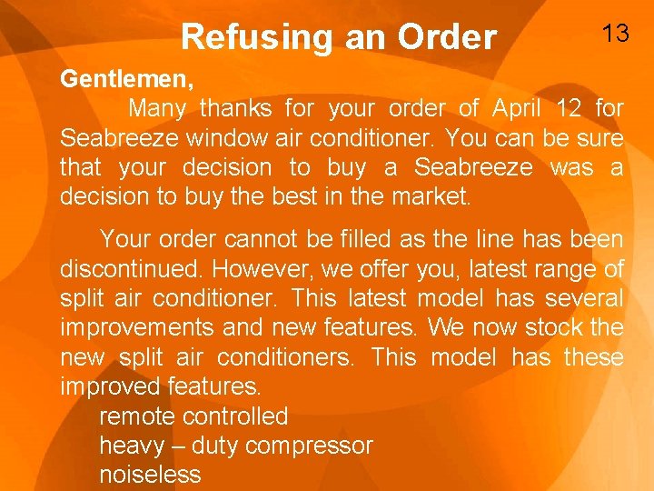 Refusing an Order 13 Gentlemen, Many thanks for your order of April 12 for