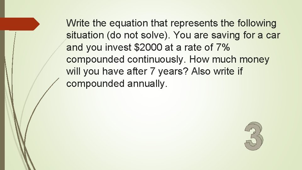 Write the equation that represents the following situation (do not solve). You are saving