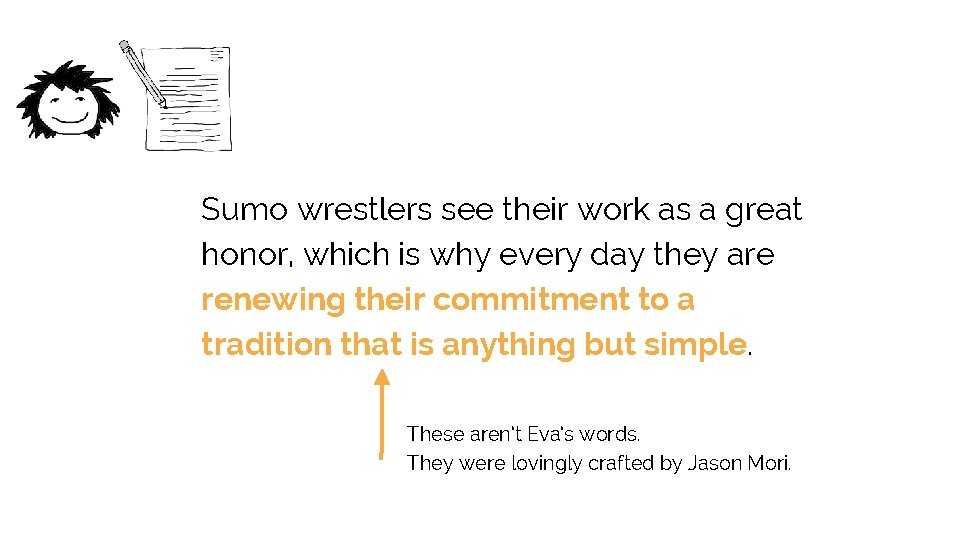 Sumo wrestlers see their work as a great honor, which is why every day