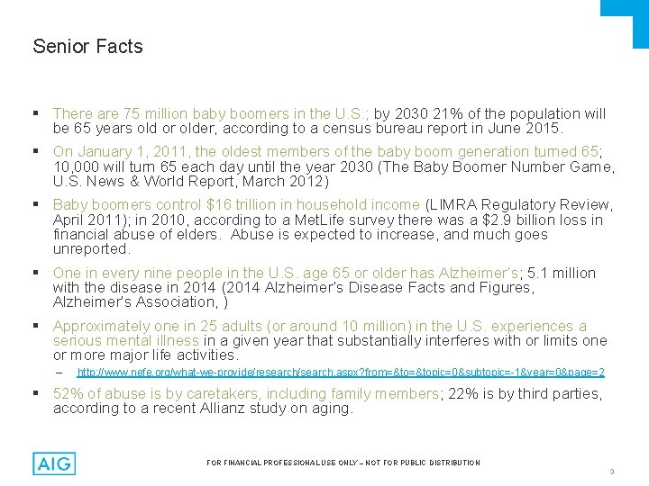 Senior Facts § There are 75 million baby boomers in the U. S. ;