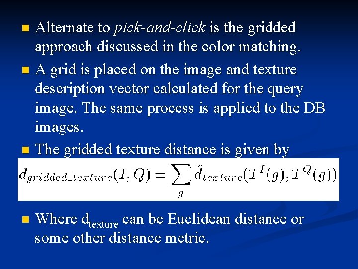 Alternate to pick-and-click is the gridded approach discussed in the color matching. n A