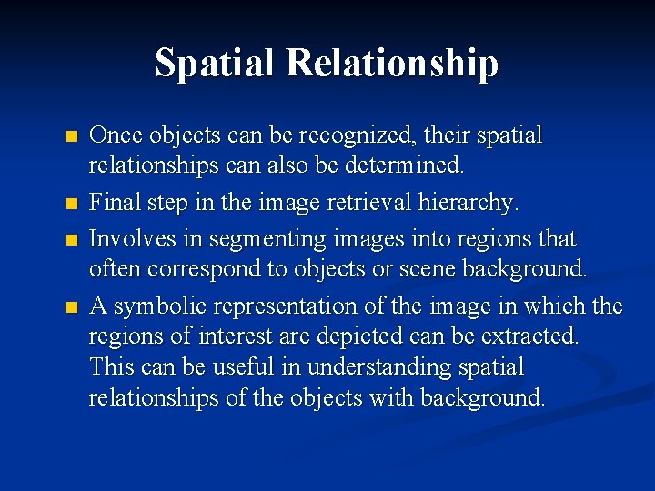 Spatial Relationship n n Once objects can be recognized, their spatial relationships can also