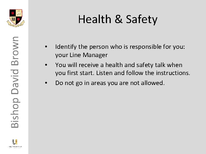 Bishop David Brown Health & Safety • • • Identify the person who is
