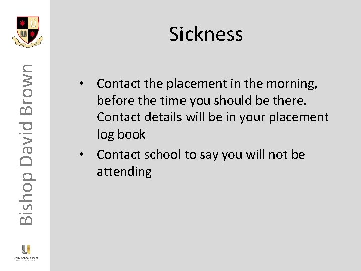 Bishop David Brown Sickness • Contact the placement in the morning, before the time