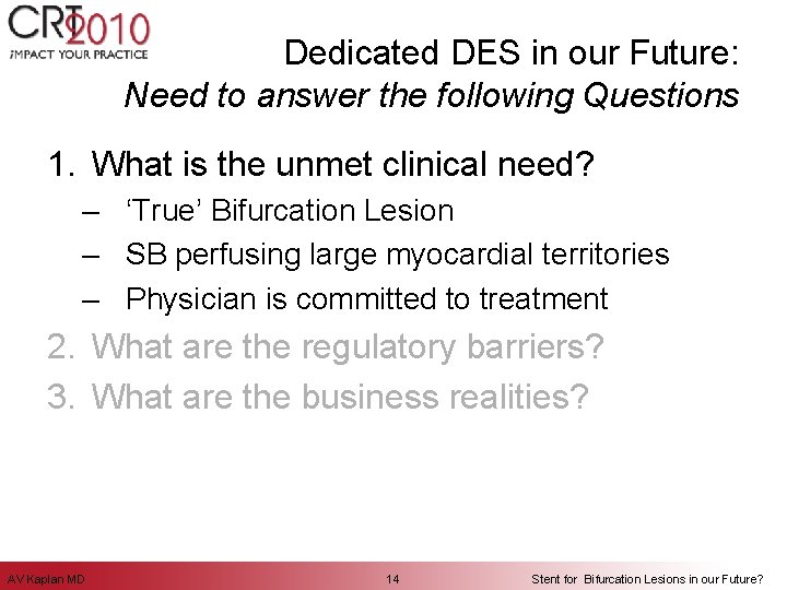 Dedicated DES in our Future: Need to answer the following Questions 1. What is