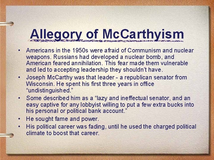 Allegory of Mc. Carthyism • Americans in the 1950 s were afraid of Communism