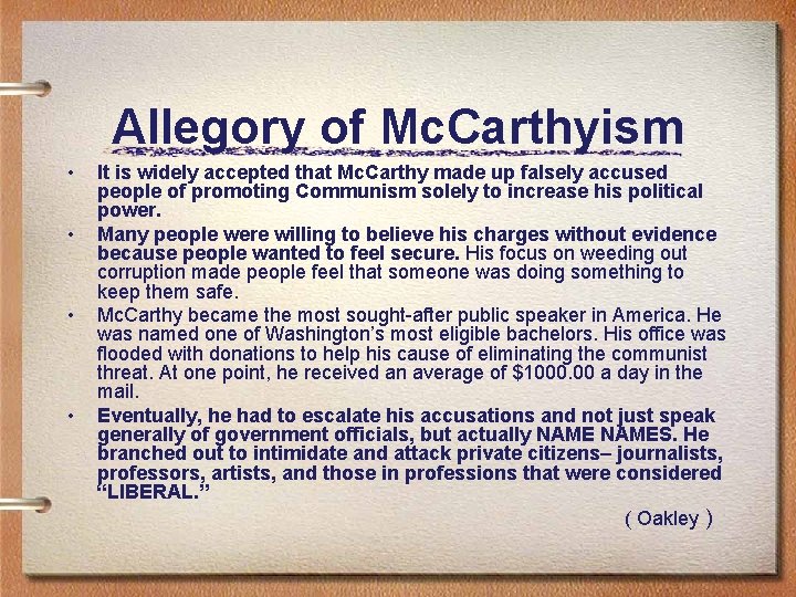 Allegory of Mc. Carthyism • • It is widely accepted that Mc. Carthy made