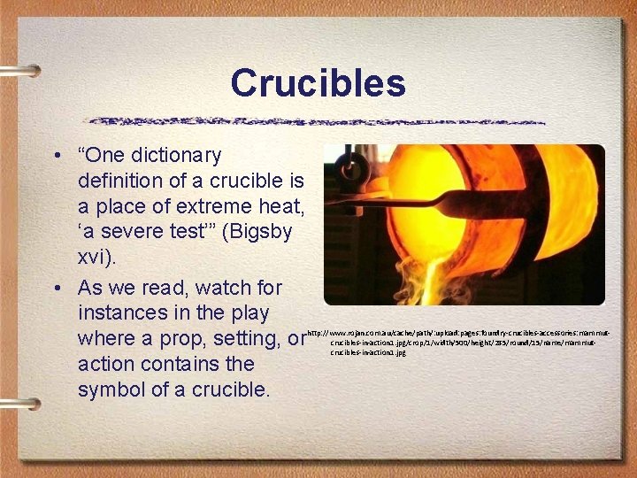 Crucibles • “One dictionary definition of a crucible is a place of extreme heat,