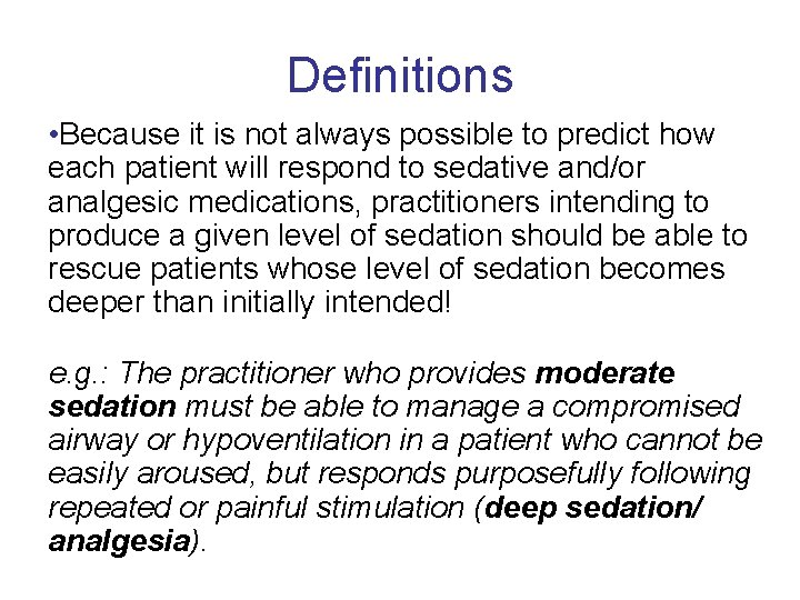Definitions • Because it is not always possible to predict how each patient will
