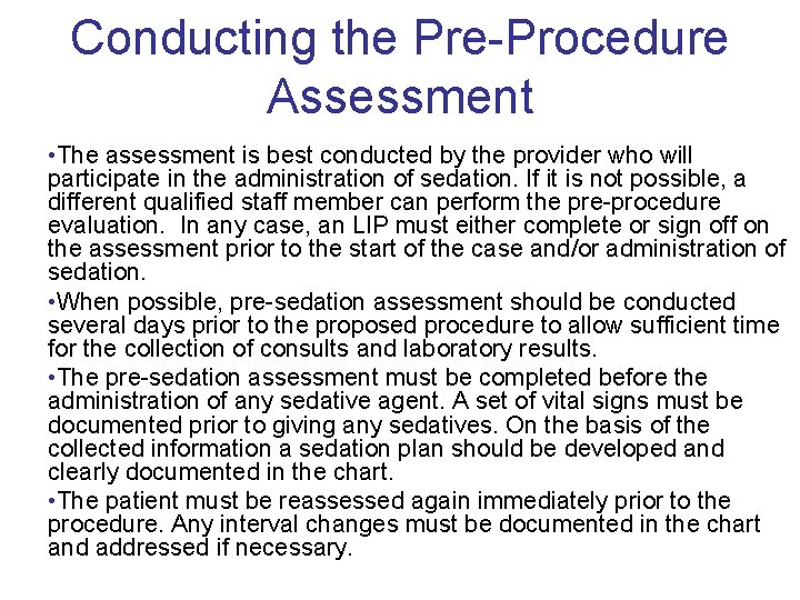 Conducting the Procedure Assessment • The assessment is best conducted by the provider who