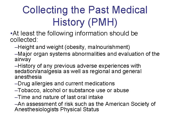 Collecting the Past Medical History (PMH) • At least the following information should be