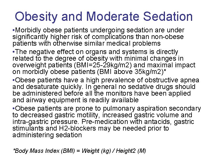 Obesity and Moderate Sedation • Morbidly obese patients undergoing sedation are under significantly higher
