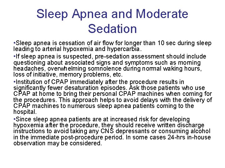 Sleep Apnea and Moderate Sedation • Sleep apnea is cessation of air flow for