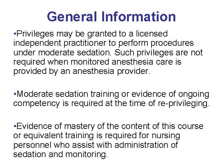General Information • Privileges may be granted to a licensed independent practitioner to perform