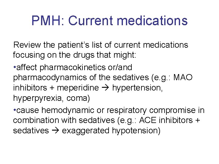 PMH: Current medications Review the patient’s list of current medications focusing on the drugs