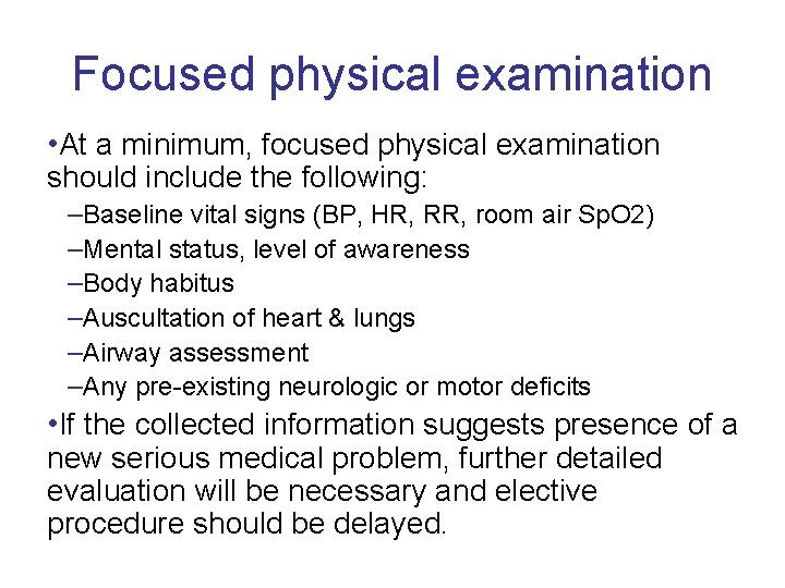 Focused physical examination • At a minimum, focused physical examination should include the following:
