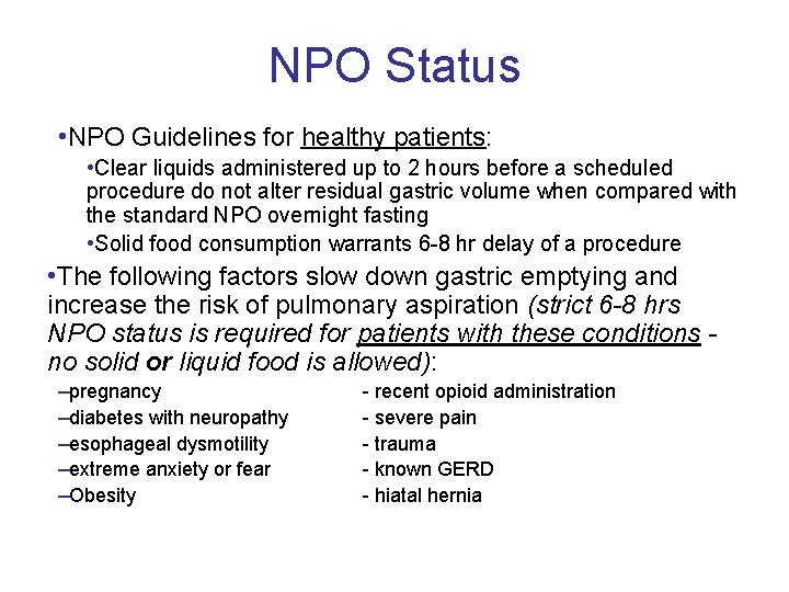 NPO Status • NPO Guidelines for healthy patients: • Clear liquids administered up to