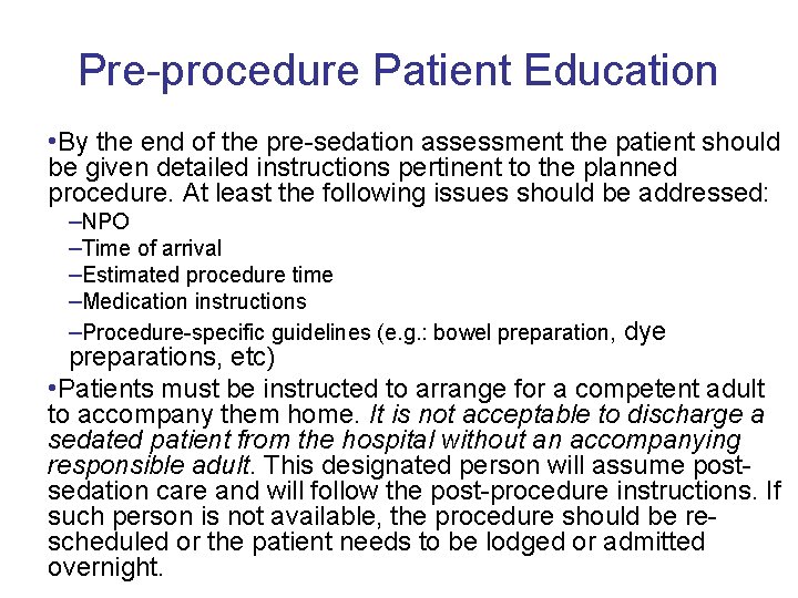 Pre procedure Patient Education • By the end of the pre sedation assessment the