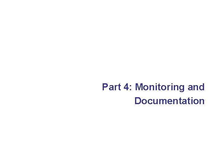 Part 4: Monitoring and Documentation 