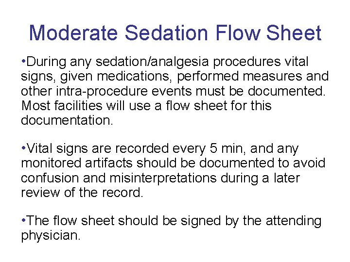 Moderate Sedation Flow Sheet • During any sedation/analgesia procedures vital signs, given medications, performed
