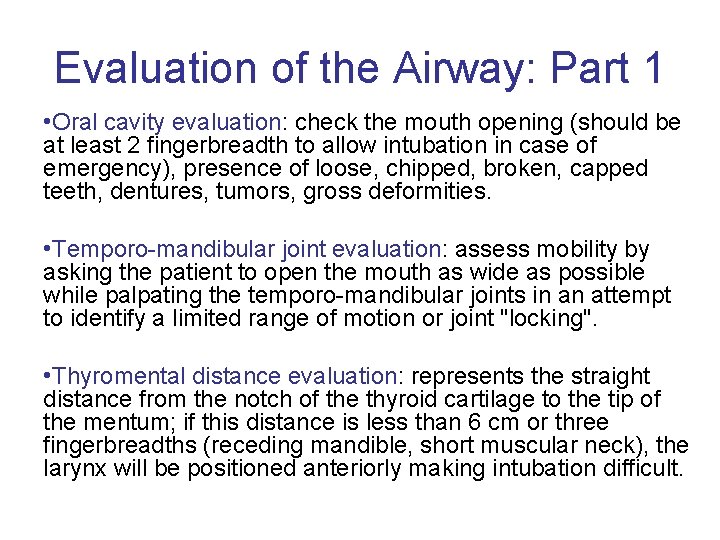 Evaluation of the Airway: Part 1 • Oral cavity evaluation: check the mouth opening