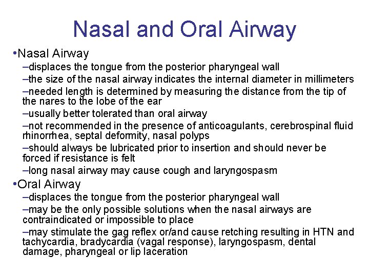Nasal and Oral Airway • Nasal Airway –displaces the tongue from the posterior pharyngeal