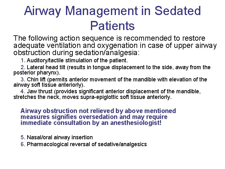 Airway Management in Sedated Patients The following action sequence is recommended to restore adequate