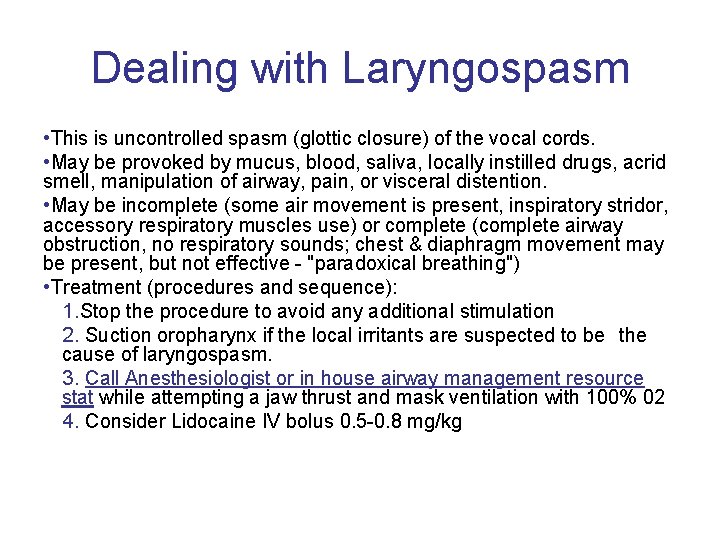 Dealing with Laryngospasm • This is uncontrolled spasm (glottic closure) of the vocal cords.