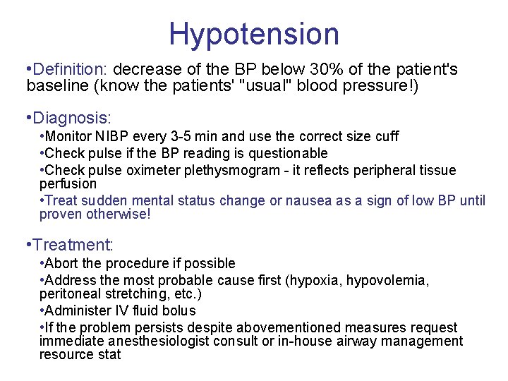 Hypotension • Definition: decrease of the BP below 30% of the patient's baseline (know