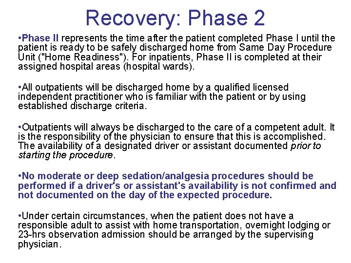 Recovery: Phase 2 • Phase II represents the time after the patient completed Phase