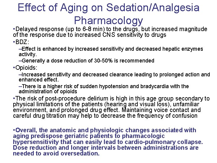 Effect of Aging on Sedation/Analgesia Pharmacology • Delayed response (up to 6 8 min)