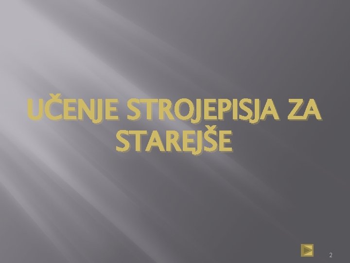 UČENJE STROJEPISJA ZA STAREJŠE 2 