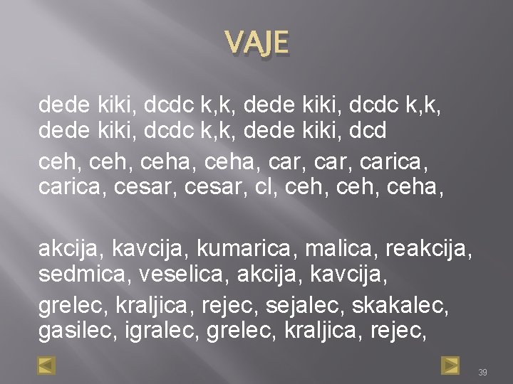 VAJE dede kiki, dcdc k, k, dede kiki, dcd ceh, ceha, car, carica, cesar,