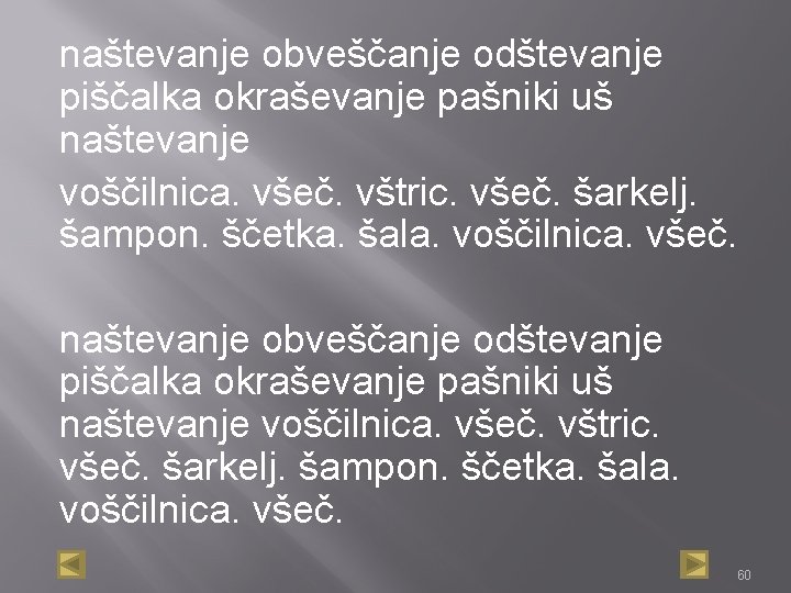 naštevanje obveščanje odštevanje piščalka okraševanje pašniki uš naštevanje voščilnica. všeč. vštric. všeč. šarkelj. šampon.