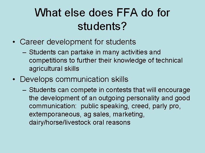 What else does FFA do for students? • Career development for students – Students