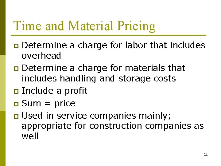 Time and Material Pricing Determine a charge for labor that includes overhead p Determine